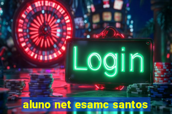 aluno net esamc santos